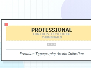 Professional Font Kits for Youtube Thumbnails