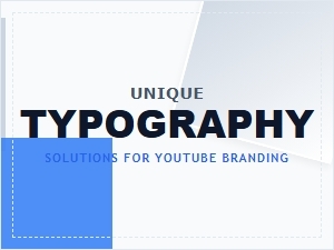 Unique Typography Solutions for Youtube Branding