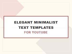 Elegant Minimalist Text Templates for Youtube