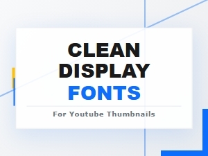 Clean Display Fonts for Youtube Thumbnails