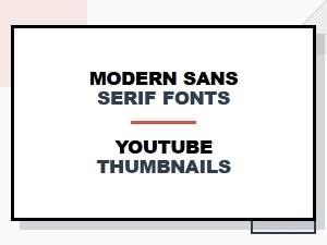 Modern Sans Serif Fonts for Youtube Thumbnails